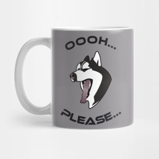 Husky jawning: OOOH ... PLEASE..... Mug